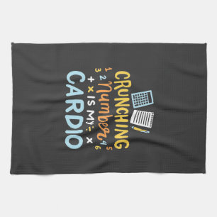 Accountant Crunching Number Is My Cardio Tea Towel