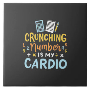 Accountant Crunching Number Is My Cardio Tile