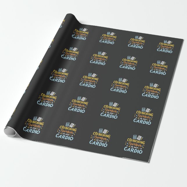Accountant Crunching Number Is My Cardio Wrapping Paper (Unrolled)