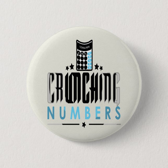 Accountant - Crunching Numbers 6 Cm Round Badge (Front)