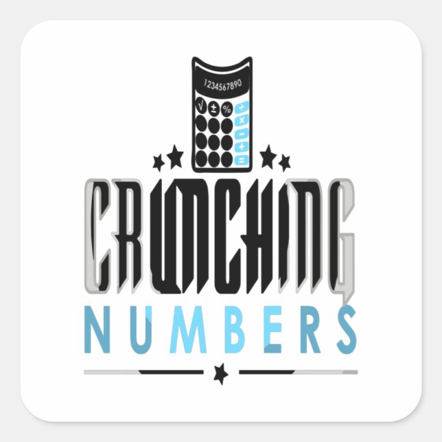Accountant - Crunching Numbers Square Sticker (Front)