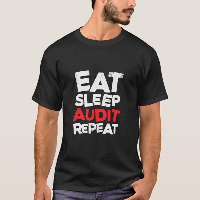 Accountant Eat Sleep Audit T-Shirt (Front)
