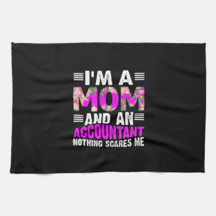 Accountant Gift I Am A Mom And An Accountant Tea Towel