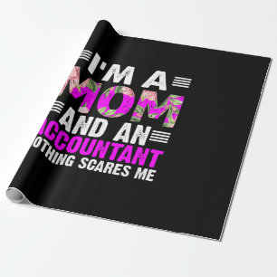 Accountant Gift I Am A Mom And An Accountant Wrapping Paper