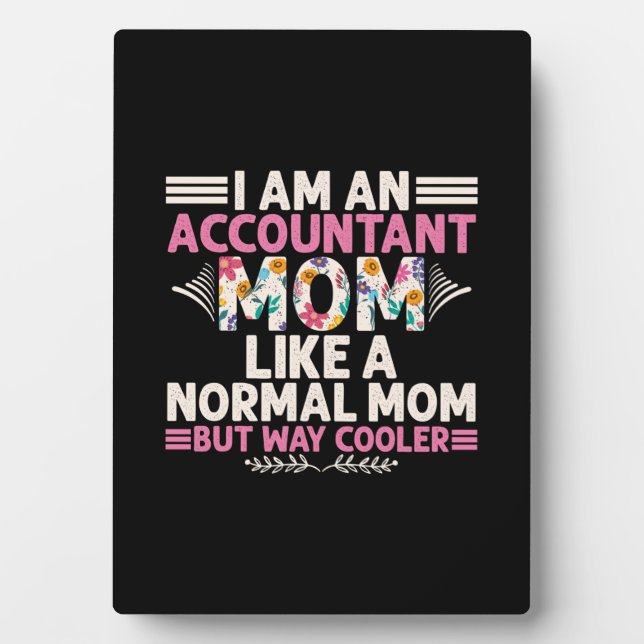 Accountant Gift | I Am An Accountant Mum Plaque (Front)