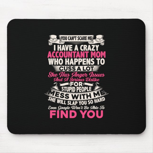 Accountant Gift | I Have A Crazy Accountant Mum Mouse Pad (Front)