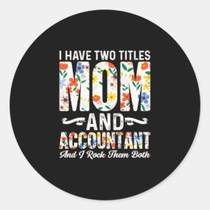 Accountant Gift Mum And Accountant Classic Round Sticker