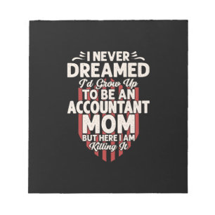 Accountant Gift To Be An Accountant Mum Notepad
