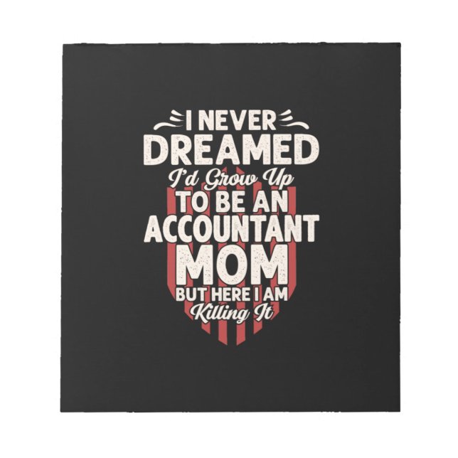 Accountant Gift | To Be An Accountant Mum Notepad (Front)