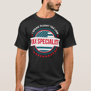 Accountant Gifts for Tax Season - Tax Specialist T-Shirt