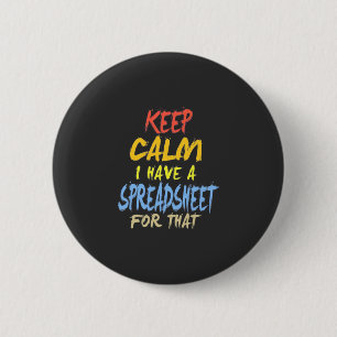 Accountant Have A Spreadsheet For That 6 Cm Round Badge
