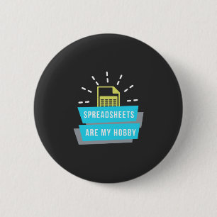 Accountant Hobby Are Spreadsheets 6 Cm Round Badge