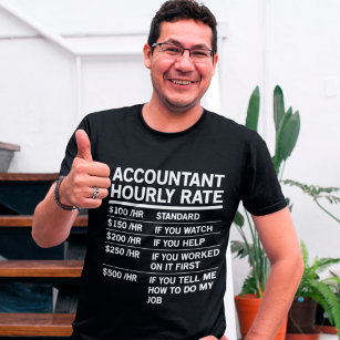 Accountant Hourly Rate Funny Accounting CPA Humour T-Shirt
