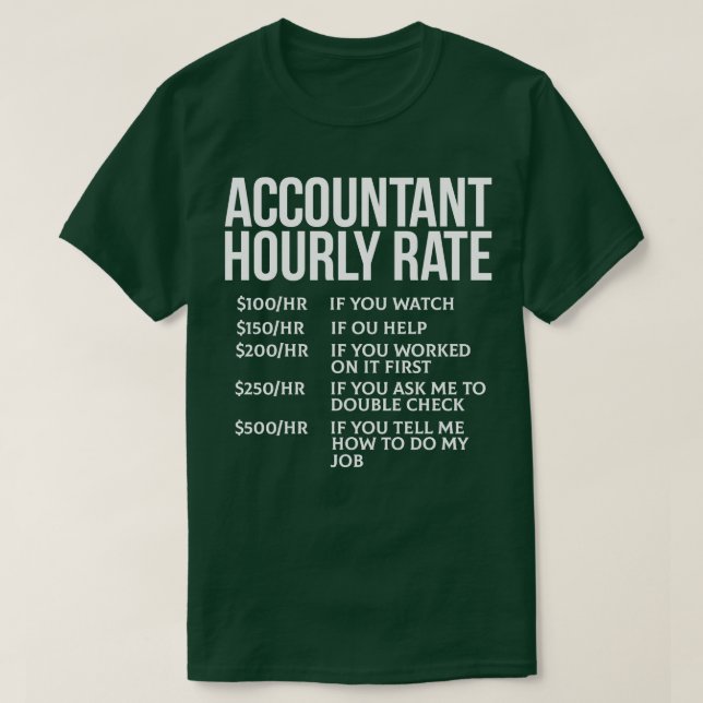 Accountant Hourly Rate funny accounting jokes 1 T-Shirt (Design Front)