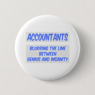 Accountant Joke .. Genius and Insanity 6 Cm Round Badge