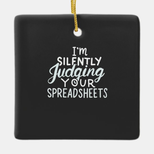 Accountant Judging Your Spreadsheets Ceramic Ornament (Front)