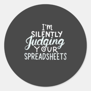 Accountant Judging Your Spreadsheets Classic Round Sticker
