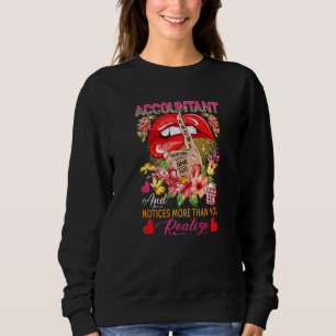 Accountant Knows More Than She Says Floral Silent  Sweatshirt