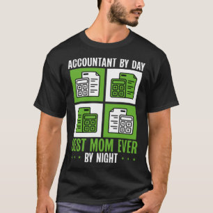 Accountant Mom Best Mama Ever Accountanting Mother T-Shirt