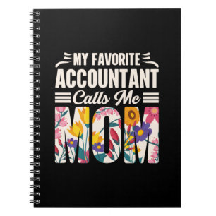 Accountant My Favourite Accountant Calls Me Mum Notebook