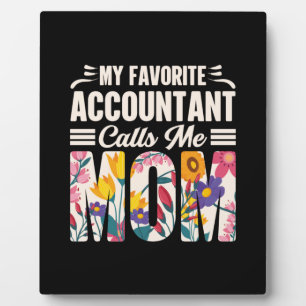 Accountant My Favourite Accountant Calls Me Mum Plaque