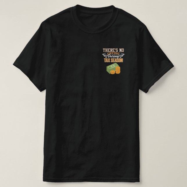 Accountant No Crying During Tax Season T-Shirt (Design Front)