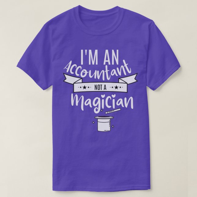 Accountant Not a Magician 2 T-Shirt (Design Front)