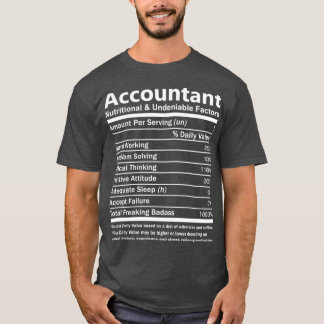 Accountant Nutritional And Undeniable Factors Gift T-Shirt