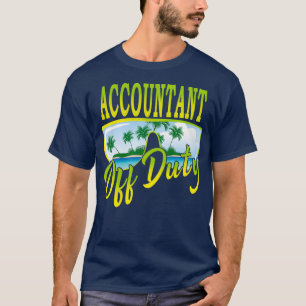 Accountant Of Duty Best Creative Accountant T-Shirt