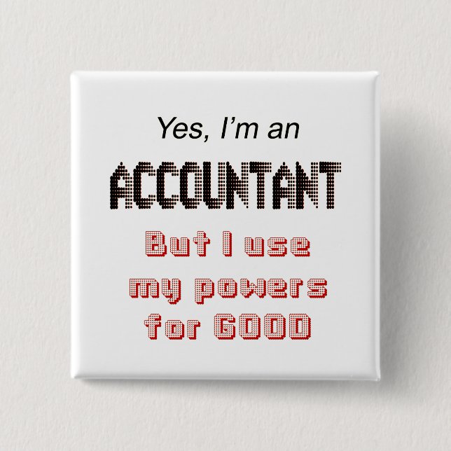 Accountant Powers Funny Office Humour Saying 15 Cm Square Badge (Front)