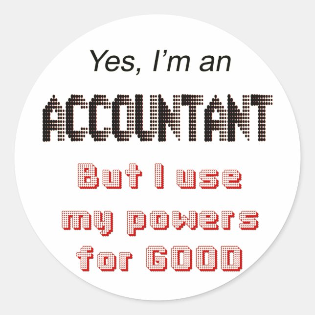 Accountant Powers Funny Office Humour Saying Classic Round Sticker (Front)