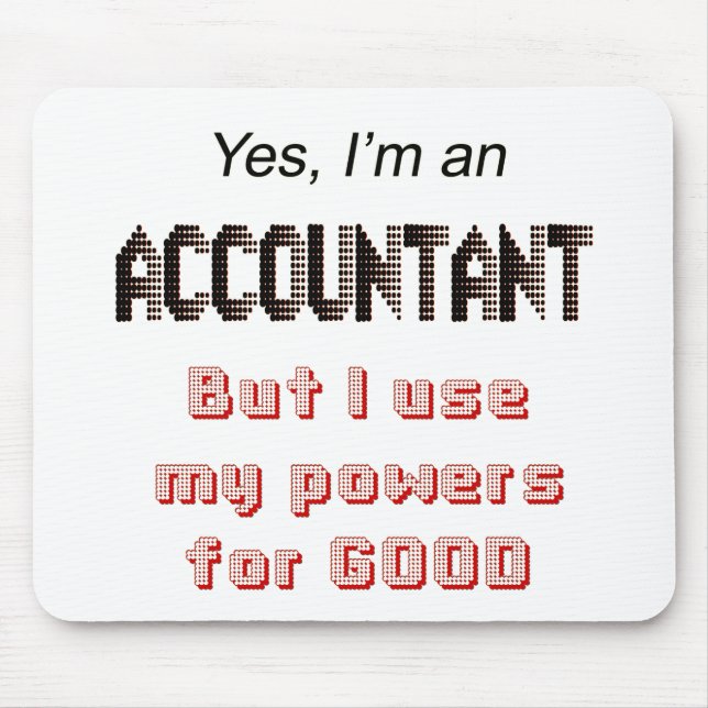 Accountant Powers Funny Office Humour Saying Mouse Pad (Front)