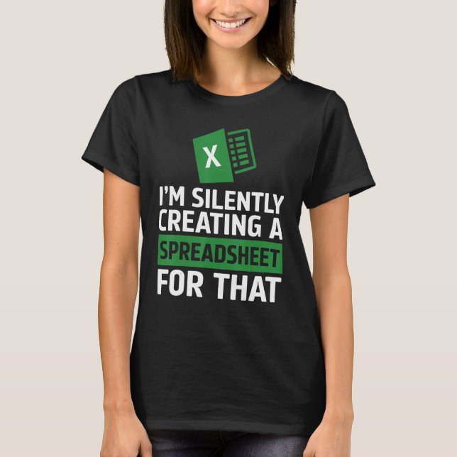 Accountant Silently Creating A Spreadsheet Excel L T-Shirt (Front)
