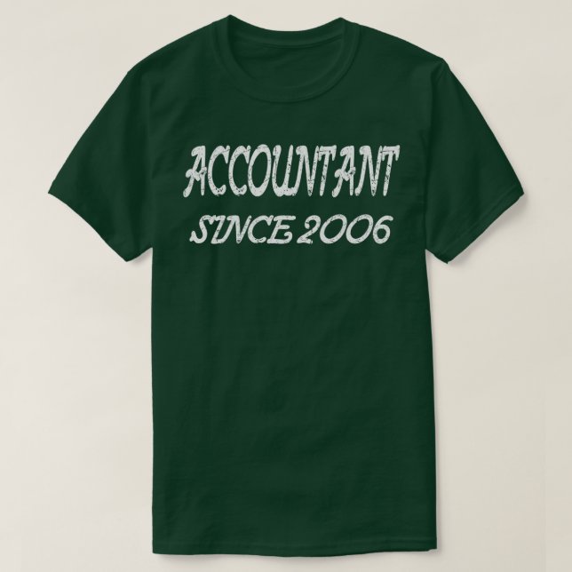 Accountant Since 2006 2 T-Shirt (Design Front)