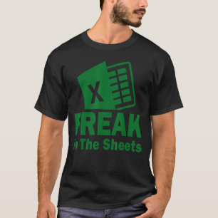 Accountant Spreadsheet Freak In The Sheets Nerd_1 T-Shirt