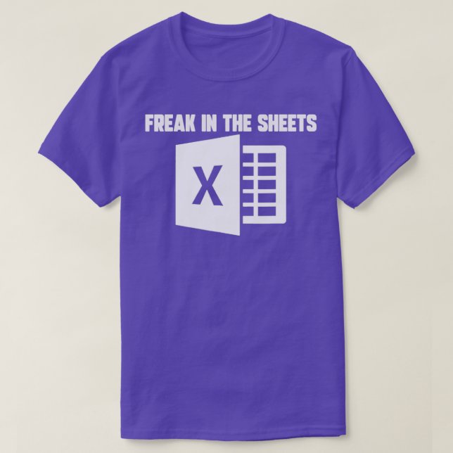 Accountant Spreadsheet Freak In The Sheets Nerd T-Shirt (Design Front)