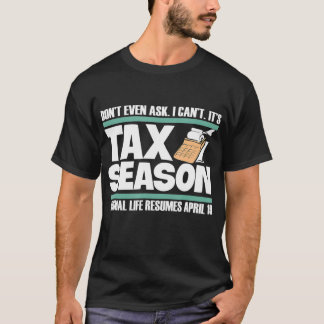 Accountant T Shirts CPA Its Tax Season Accountant 