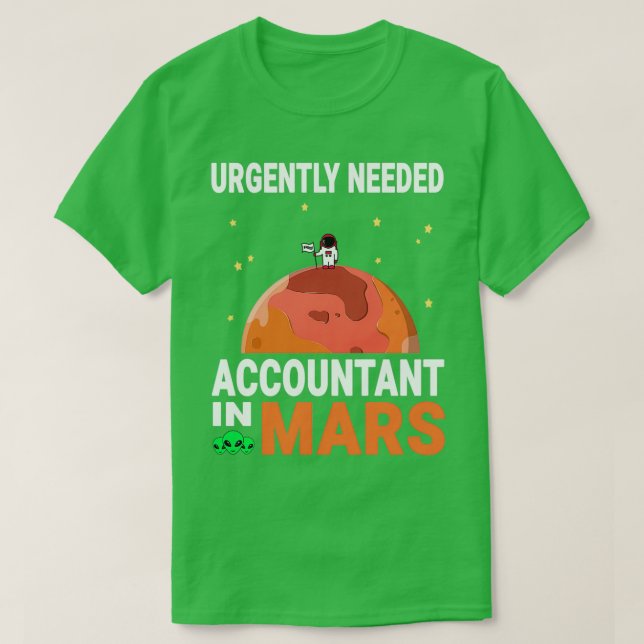 Accountant Urgently Needed in Mars Marsian Design  T-Shirt (Design Front)