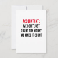Accountant We don't just count the money; we make
