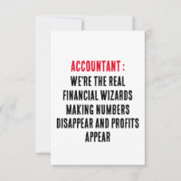 Accountant We're the real financial wizards, makin