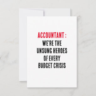 Accountant We're the unsung heroes of every budget Thank You Card