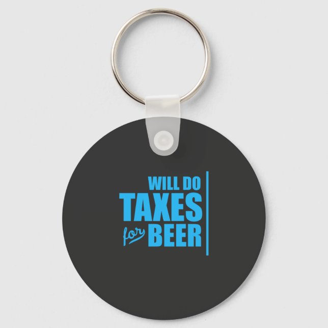 Accountant Will Do Taxes For Beer Key Ring (Front)