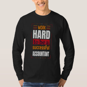 Accountant Work Hard Accounting CPA T-Shirt