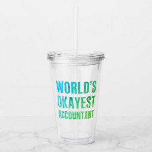Accountant World's Okayest Novelty Acrylic Tumbler