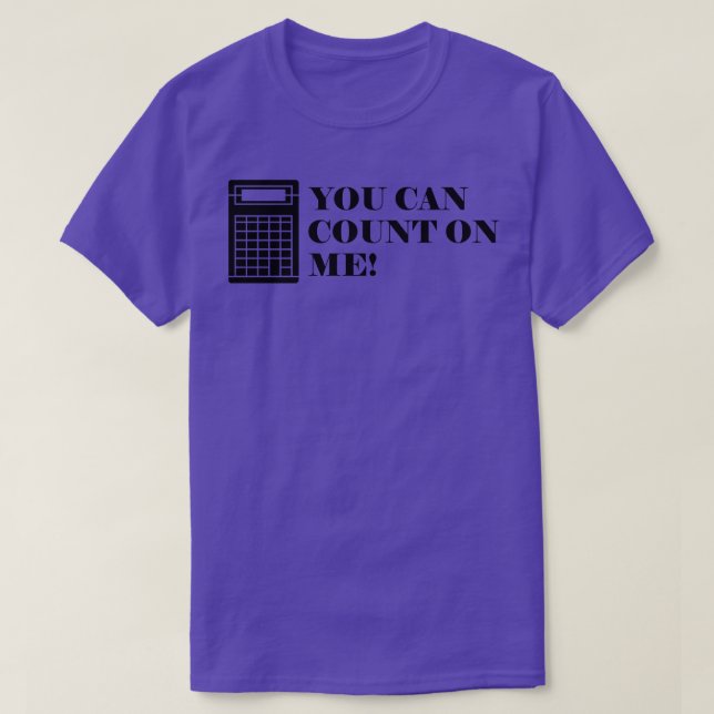 Accountant You can count on me T-Shirt (Design Front)