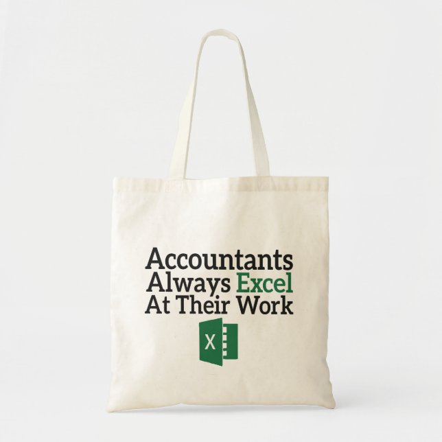 Accountants Always Excel At Their Work Tote Bag (Front)