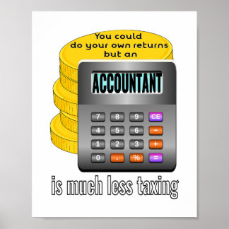 Accountants are less taxing poster
