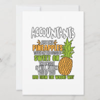 Accountants Are Like Pineapples.