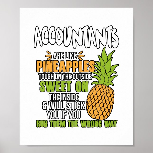 Accountants Are Like Pineapples. Poster (Front)