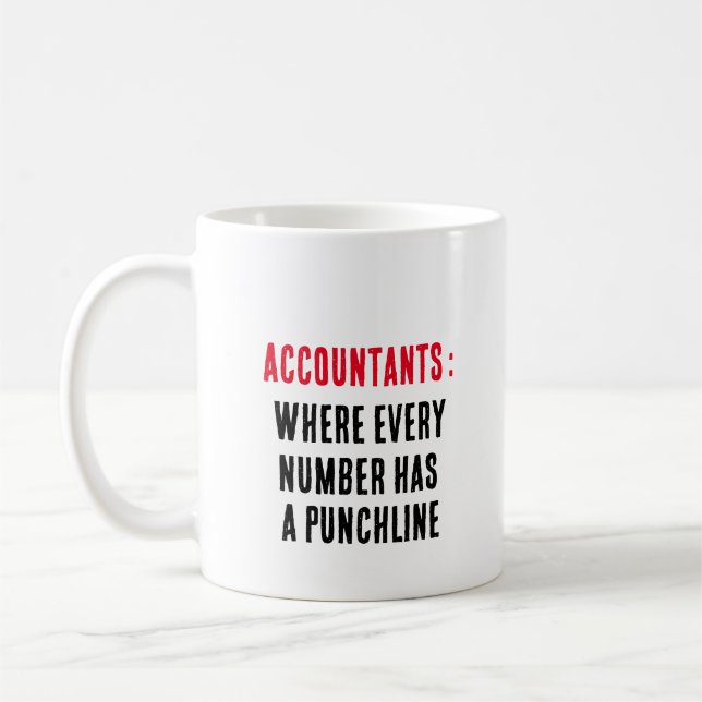 Accountants: Where every number has a punchline Coffee Mug (Left)